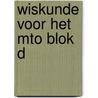 Wiskunde voor het mto blok d by Nieuwenhuizen