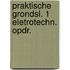 Praktische grondsl. 1 eletrotechn. opdr.