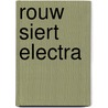 Rouw siert electra by E. O'Neill