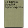 3 x B Basta . Bloedlink . Bijlmer-Express door N. de Palm