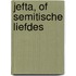 Jefta, of Semitische liefdes