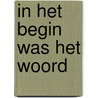 In het begin was het Woord by H. Bouter