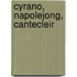 Cyrano, Napolejong, Cantecleir