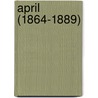 April (1864-1889) by P. Wittenbols