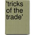 'Tricks of the trade'