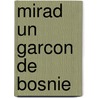 Mirad un garcon de Bosnie door A. De Bont