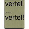 Vertel ... vertel! by H. Alkema