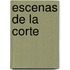 Escenas de la corte