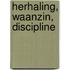 Herhaling, waanzin, discipline