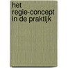 Het regie-concept in de praktijk by Schaik