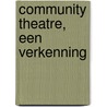 Community theatre, een verkenning door Onbekend