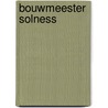 Bouwmeester Solness door H. Ibsen