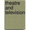 Theatre and television door Onbekend