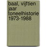 Baal, vijftien jaar toneelhistorie 1973-1988 door Rob Erenstein