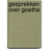 Gesprekken over goethe