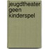 Jeugdtheater geen kinderspel
