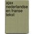 Ajax nederlandse en franse tekst
