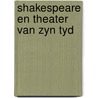 Shakespeare en theater van zyn tyd door Hunningher