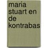 Maria stuart en de kontrabas