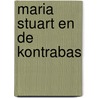 Maria stuart en de kontrabas by D. Maraini