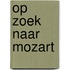 Op zoek naar mozart
