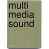 Multi media sound door Onbekend