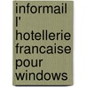 Informail l' hotellerie Francaise pour Windows door Onbekend