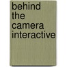 Behind the camera interactive by Unknown