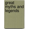 Great myths and legends by Unknown