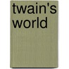 Twain's world door Onbekend