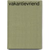 Vakantievriend door R. Audoore