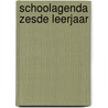 Schoolagenda zesde leerjaar door E. De Witte