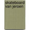 Skateboard van Jeroen door Luc Descamps