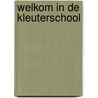 Welkom in de kleuterschool door Dolf Verroen