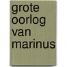 Grote oorlog van Marinus door P. De Landtsheer