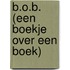 B.O.B. (een boekje over een boek)