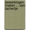 Bewerkingen maken ... een lachertje by F. Pollet