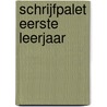 Schrijfpalet eerste leerjaar by E. Geyskens