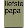 Liefste papa by M. Vermeulen