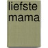 Liefste mama