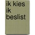Ik kies ik beslist