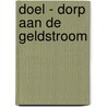 Doel - dorp aan de geldstroom by F. Pollet