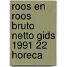 Roos en roos bruto netto gids 1991 22 horeca by Unknown