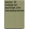 Sector 12 Metaal en Techniek VFM Vierwekenlonen by Unknown
