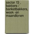 Sector 13 , Bakkers / Banketbakkers, Week- en maandlonen