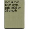 Roos & roos bruto-netto gids 1995 bv 25 grooth by Unknown