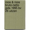 Roos & roos bruto-netto gids 1995 bv 26 uitzen by Unknown