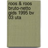 Roos & roos bruto-netto gids 1995 bv 03 uta by Unknown