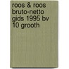 Roos & roos bruto-netto gids 1995 bv 10 grooth door Onbekend