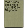 Roos & roos bruto-netto gids 1995 bv 10 grootm by Unknown